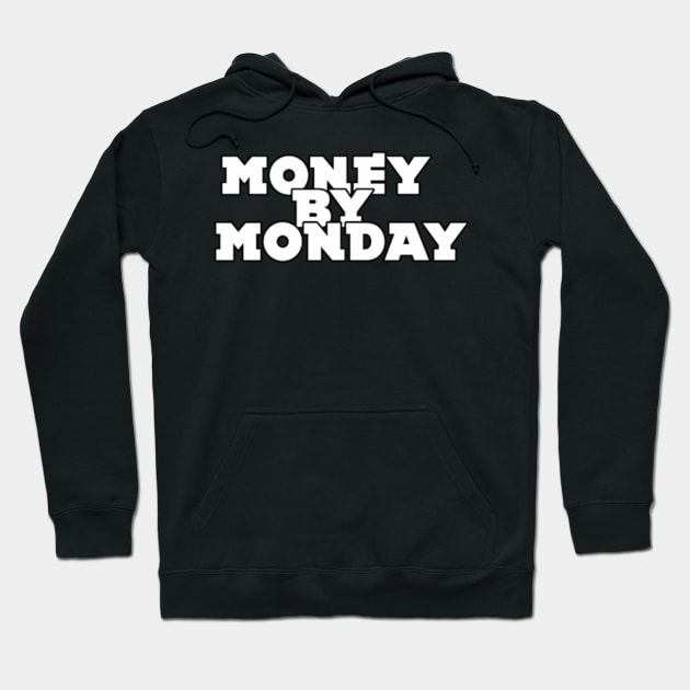 MONEY by Monday Hoodie by BosStudios